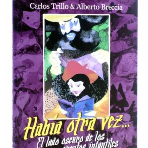 Había Otra Vez. El Lado Oscuro De Los Cuentos Infantiles