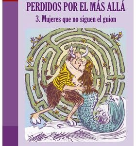 Perdidos Por El Mas Alla 03. Mujeres Que No Siguen El Guion