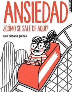Ansiedad. ¿Como Se Sale De Aqui?