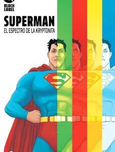 Dc Black Label. Superman:  El Espectro De La Kryptonita