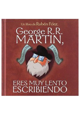 George-R.R.-Martin-Eres-Muy-Lento-Escribiendo George R.R. Martin