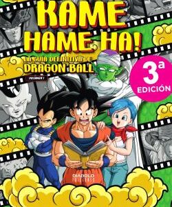 Kame Hame Ha! La Guia Definitiva De Dragon Ball. Volumen 01